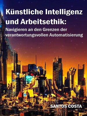cover image of Künstliche Intelligenz und Arbeitsethik